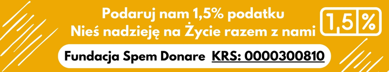 Podaruj nam 1,5% podatku | Fundacja Spem Donare KRS 0000300810